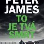 To je tvá smrt - Peter James
