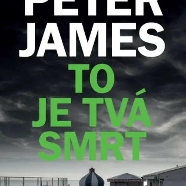 To je tvá smrt - Peter James