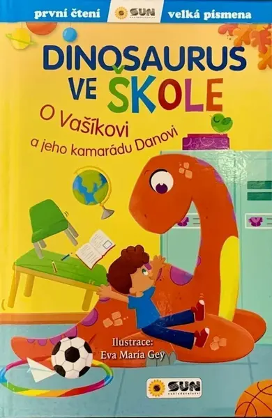 Dinosaurus ve škole - O Vašíkovi a jeho kamarádu Danovi - María Forerová