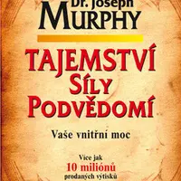 Tajemství síly podvědomí - Joseph Murphy