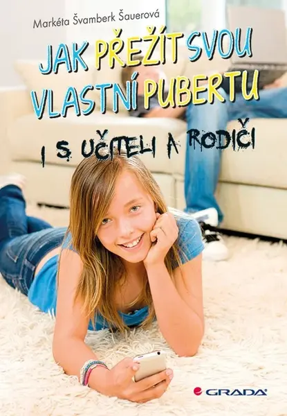 Jak přežít svou vlastní pubertu - Markéta Šauerová