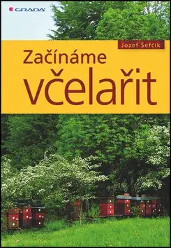Začínáme včelařit - Jozef Šefčík