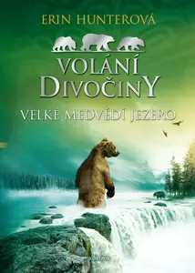 Volání divočiny 2: Velké Medvědí jezero - Erin Hunterová