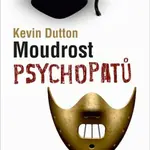 Moudrost psychopatů - Kevin Dutton