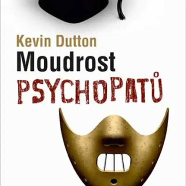 Moudrost psychopatů - Kevin Dutton