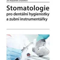 Stomatologie pro dentální hygienistky a zubní instrumentářky - Jiří Mazánek - e-kniha