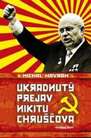 Ukradnutý prejav Nikitu Chruščova - Michal Havran st.