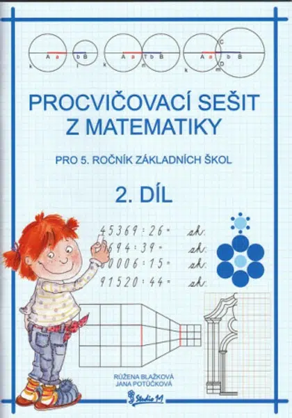 Procvičovací sešit z matematiky pro 5. ročník základních škol (2. díl) - Jana Potůčková