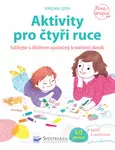 Aktivity pro čtyři ruce Virginie Loth - Virginie Loth, Héléne Chetaud, Astrid de Lassée