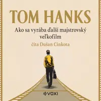 Ako sa vyrába ďalší majstrovský veľkofilm - Tom Hanks - audiokniha