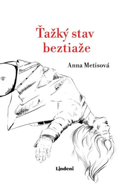 Ťažký stav beztiaže - Anna Metisová
