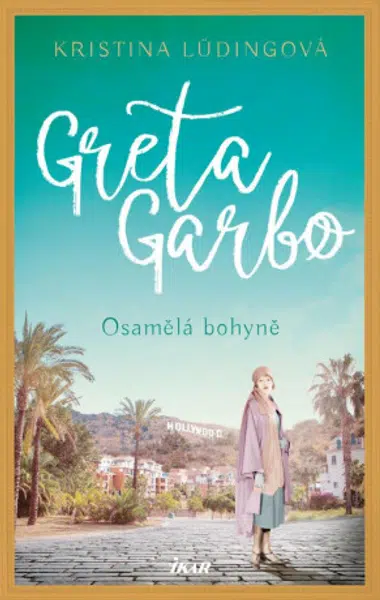 Greta Garbo. Osamělá bohyně - Lüdingová Kristina