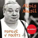 Poprvé v poušti - Alois Musil - audiokniha