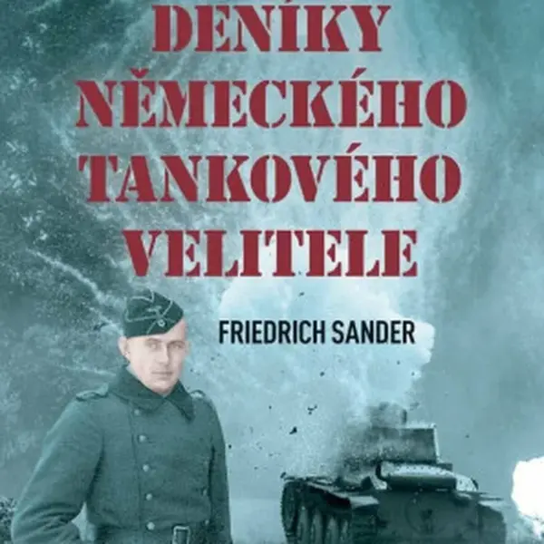 Deníky německého tankového velitele - Friedrich Sander