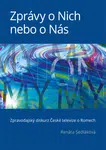 Zprávy o Nich nebo o Nás: Zpravodajský diskurz České televize o Romech - Renáta Sedláková - e-kniha