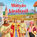 Mesék Mátyás királyról