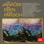 Miloslav Buček, Alena Veselá – Varhanní skladby (Leoš Janáček, Petr Eben, Arnošt Parsch)