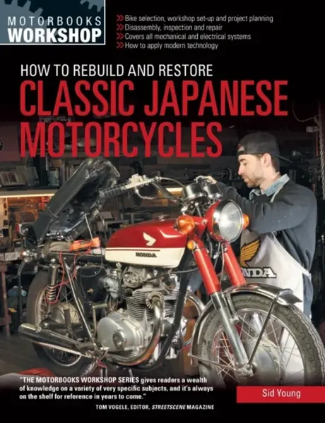 How to Rebuild and Restore Classic Japanese Motorcycles - Sid Young