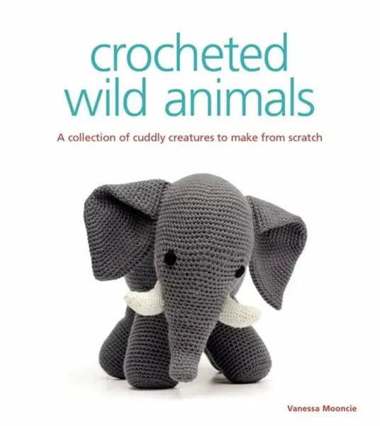 Crocheted Wild Animals - Vanessa Mooncie