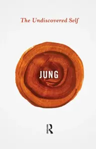 The Undiscovered Self - Carl Gustav Jung