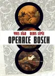 Operace Bosch (poškozená) - Lepée Denis, Yves Jégo