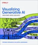Visualizing Generative AI - Valliappa Lakshmanan, Priyanka Vergadia