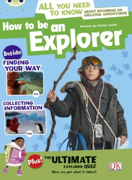 Bug Club Independent Non Fiction Year 4 Grey A How to Be an Explorer - Emma Lynch