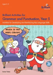 Brilliant Activities for Grammar and Punctuation, Year 5 - Irene Yates