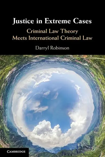 Justice in Extreme Cases - Darryl  Robinson