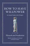 How to Have Willpower - Prudentius, Plutarch
