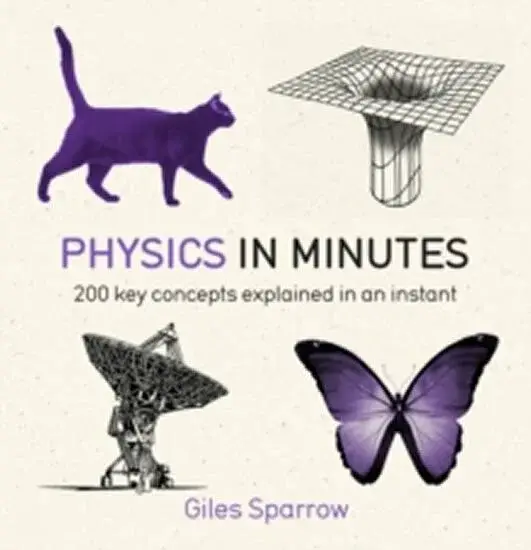 Physics in Minutes - Giles Sparrow
