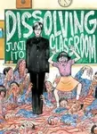Dissolving Classroom - Džundži Itó