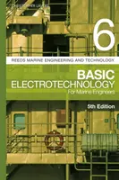 Reeds Vol 6: Basic Electrotechnology for Marine Engineers - Chrostopher Lavers