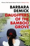 Daughters of the Bamboo Grove - Barbara Demick