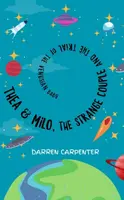 Thea and Milo, the Strange Couple and the Trial of the Venusian Baby - Darren Carpenter