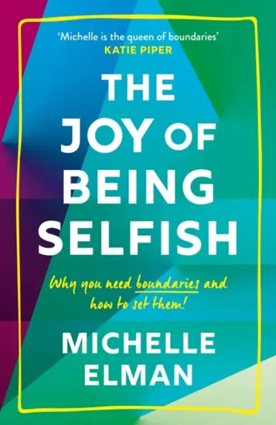 The Joy of Being Selfish - Michelle Elman