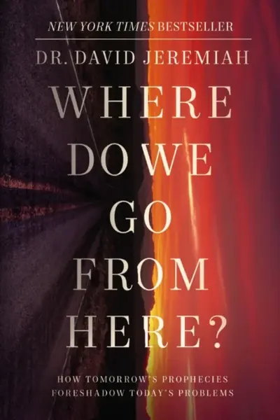 Where Do We Go from Here? - Dr. David Jeremiah