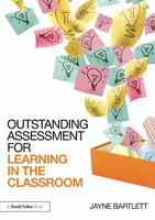 Outstanding Assessment for Learning in the Classroom - Jayne  Bartlett