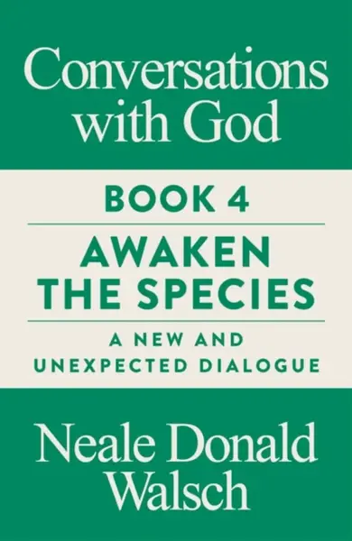 Conversations with God, Book 4 - Neale Donald Walsch