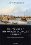 Contours of the World Economy 1-2030 AD - Angus  Maddison