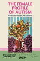 The Female Profile of Autism - Annyck Martin, Isabelle Henault