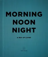 Morning, Noon, Night - Soho House UK Limited
