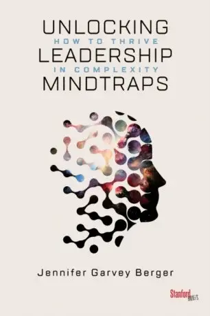 Unlocking Leadership Mindtraps - Jennifer Garvey Berger