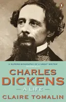 Charles Dickens - Claire Tomalin