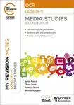 My Revision Notes: OCR GCSE (9â€“1) Media Studies Second Edition - Michael Rodgers, Aaron French, Rebecca Morris, Eileen Lewis