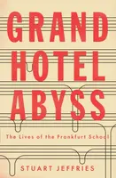 Grand Hotel Abyss - Stuart Jeffries