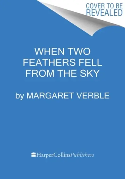 When Two Feathers Fell from the Sky - Margaret Verble