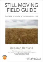 Still Moving Field Guide - Deborah  Rowland