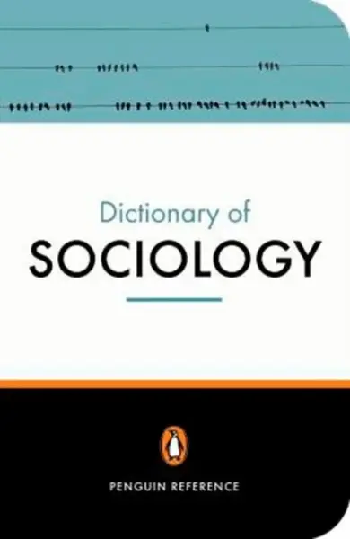 The Penguin Dictionary of Sociology - Bryan Turner, Stephen Hill, Nicholas Abercrombie