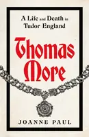 Thomas More - Dr Joanne Paul